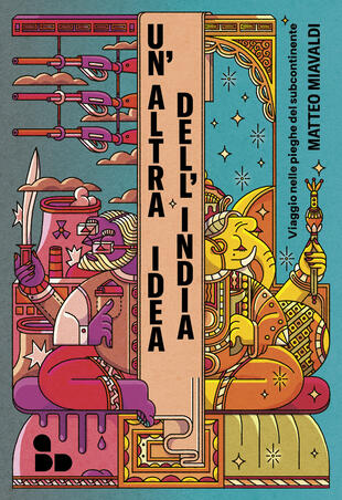 copertina Un'altra idea dell'India. Viaggio nelle pieghe del subcontinente