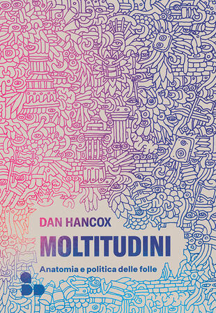 copertina Moltitudini. Anatomia e politica delle folle