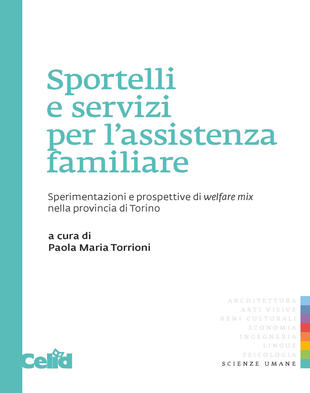 copertina Sportelli e servizi per l'assistenza familiare. Sperimentazioni e prospettive di welfare mix nella provincia di Torino