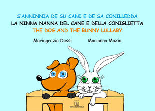 copertina S'anninnia de su cani e de sa conilledda-La ninna nanna del cane e della coniglietta-The dog and the bunny lullaby. Ediz. a colori