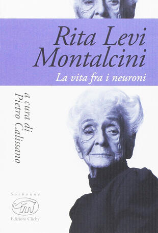 copertina Rita Levi Montalcini. La vita fra i neuroni