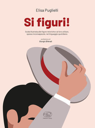 copertina Si figuri! Guida illustrata alle figure retoriche e al loro utilizzo, spesso inconsapevole, nel linguaggio quotidiano
