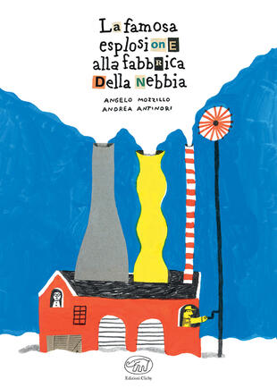 copertina La famosa esplosione alla fabbrica della nebbia. Ediz. a colori