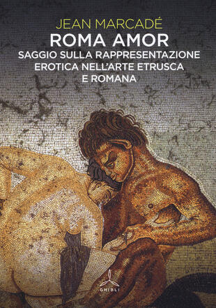 copertina Roma amor. Saggio sulla rappresentazione erotica nell'arte etrusca e romana. Ediz. a colori