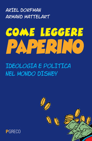 copertina Come leggere Paperino. Ideologia e politica nel mondo di Disney
