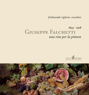 copertina Giuseppe Falchetti 1843-1918. Una vita per la pittura