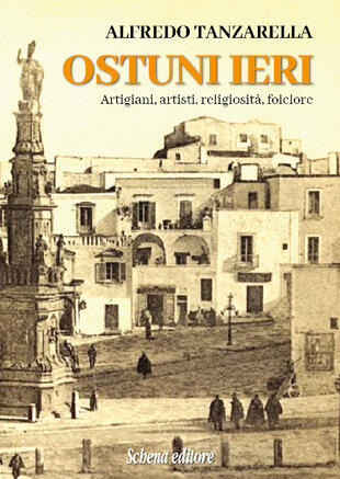 copertina Ostuni ieri. Artigiani, artisti, religiosità, folclore
