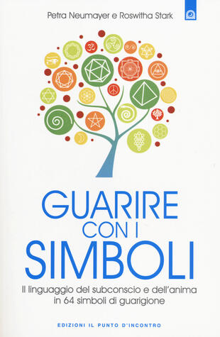copertina Guarire con i simboli. Il linguaggio del subconscio e dell'anima in 64 simboli di guarigione