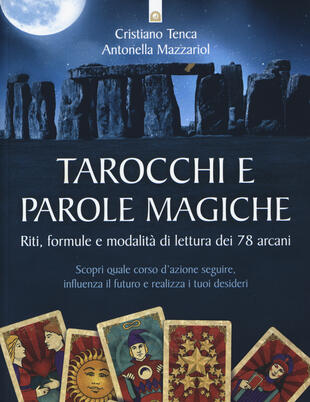 copertina Tarocchi e parole magiche. Riti, formule e modalit&agrave; di lettura dei 78 arcani