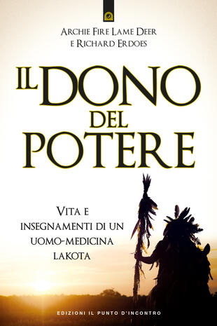 copertina Il dono del potere. Vita e insegnamenti di un uomo-medicina lakota