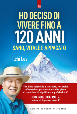 copertina Ho deciso di vivere fino a 120 anni. Sano, vitale e appagato