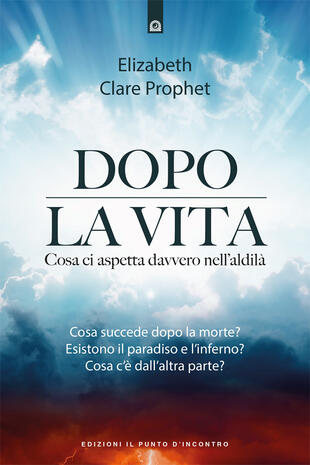 copertina Dopo la vita. Cosa ci aspetta davvero nell'aldilà