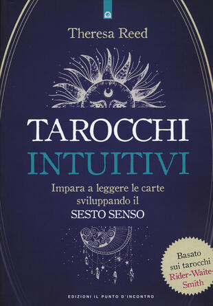 copertina I tarocchi intuitivi. Impara a leggere le carte sviluppando il sesto senso. Basato sui tarocchi Rider-Waite-Smith