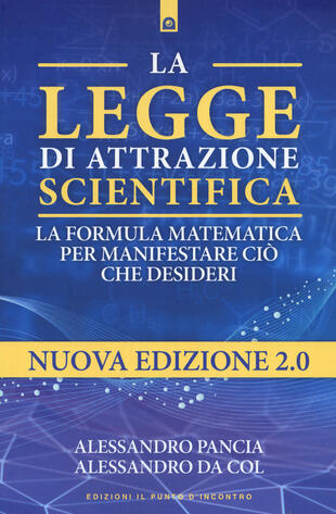 copertina La legge di attrazione scientifica. La formula matematica per manifestare ci&ograve; che desideri