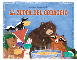 copertina La zuppa del coraggio. Ediz. a colori