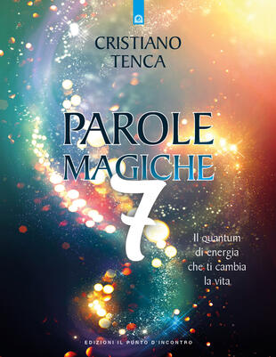 copertina Parole magiche. Vol. 7: Il quantum di energia che ti cambia la vita