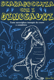 copertina Scarabocchia con i dinosauri. Ediz. illustrata