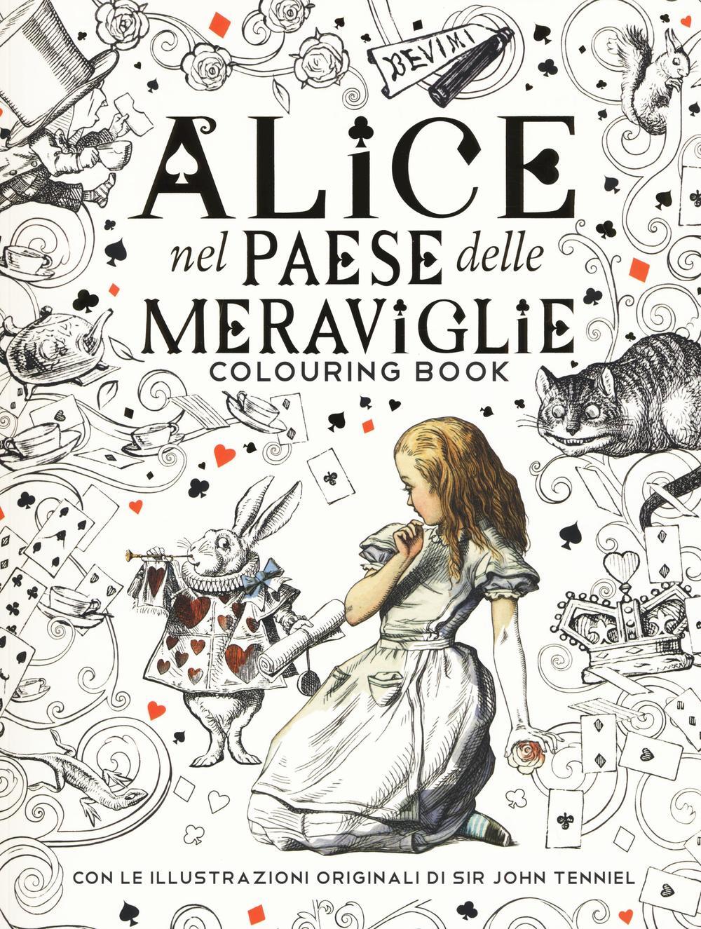 Alice nel paese delle meraviglie. Colouring book. Ediz. illustrata di  Lewis Carroll - LIBRI COLOURING - Il Libraio