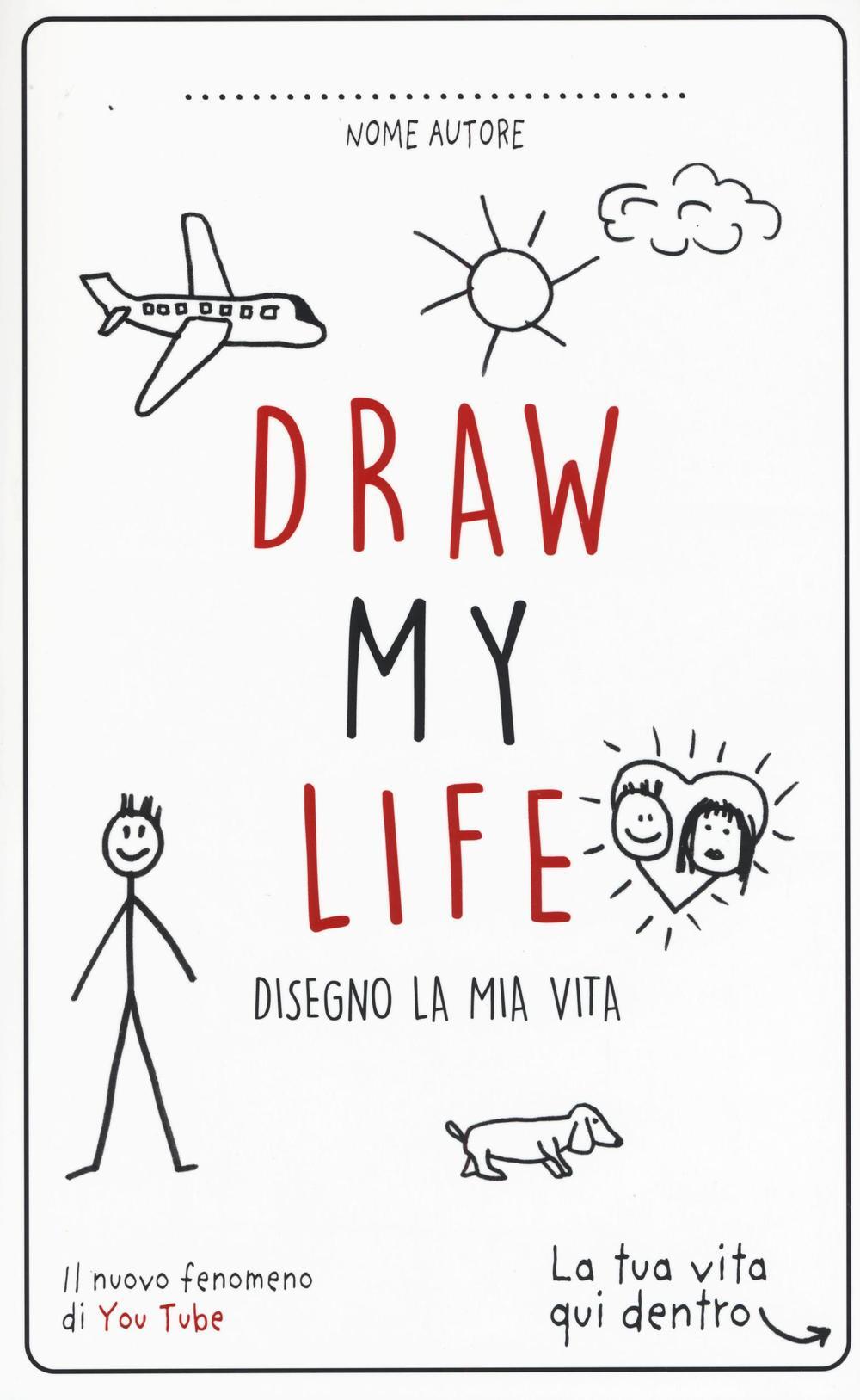 Draw My Life Disegno La Mia Vita Di Vv Libri Il Libraio