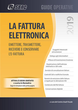 copertina La fattura elettronica. Emettere, trasmettere, ricevere e conservare l'e-fatture. Con e-book