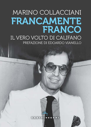 copertina Francamente Franco. Il vero volto di Califano