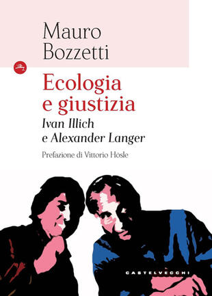 copertina Ecologia e giustizia. Ivan Illich e Alexander Langer