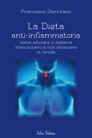 copertina La dieta anti-infiammatoria come ducare il sistema immunitario a non attaccare la tiroide