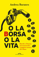 Andrea Baranes presenta "O la borsa o la vita" a Milano