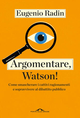 Dialogo Tra Eugenio Radin "Argomentare Watson" e Roberto Mercadini in diretta sulla pagina Instagram del sito ilLibraio.it
