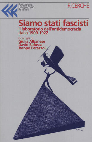 copertina Siamo stati fascisti. Atti e inquietudini che si faranno regime