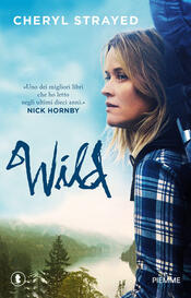 copertina Wild. Una storia selvaggia di avventura e rinascita