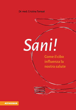 copertina Sani? Noi siamo quello che mangiamo: come il cibo influenza la nostra salute