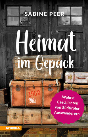 copertina Heimat im Gepäck. Wahre Geschichten von Südtiroler Auswanderern