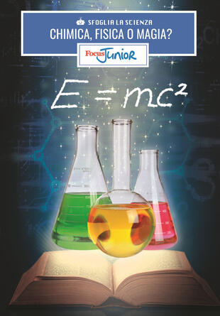copertina Chimica, fisica o magia? Sfoglia la scienza. Focus Junior. Con App. Con gadget