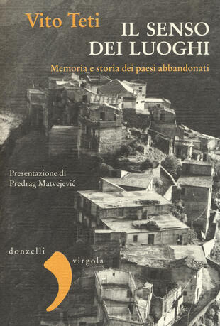 copertina Il senso dei luoghi. Memoria e storia dei paesi abbandonati