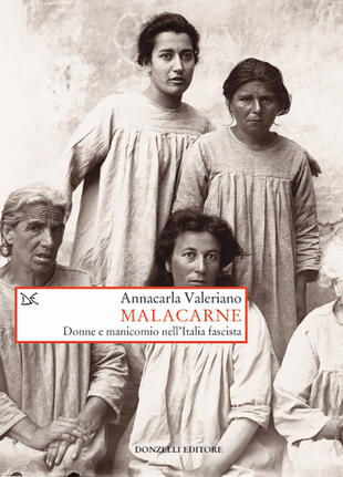 copertina Malacarne. Donne e manicomio nell'Italia fascista