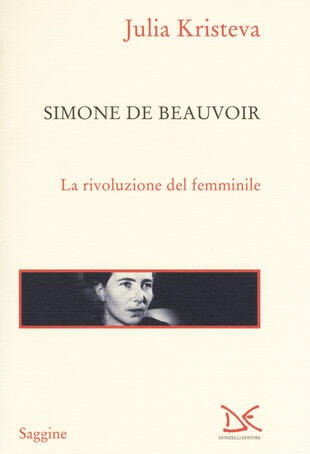 copertina Simone de Beauvoir. La rivoluzione del femminile
