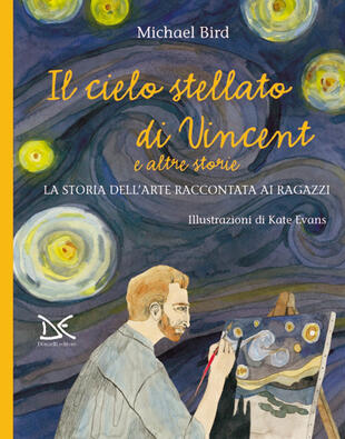 copertina Il cielo stellato di Vincent e altre storie. La storia dell'arte raccontata ai ragazzi