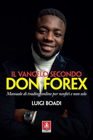 copertina Il vangelo secondo Don Forex. Manuale di trading online per neofiti e non solo