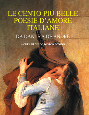 copertina Le cento più belle poesie d'amore italiane. Da Dante a De André