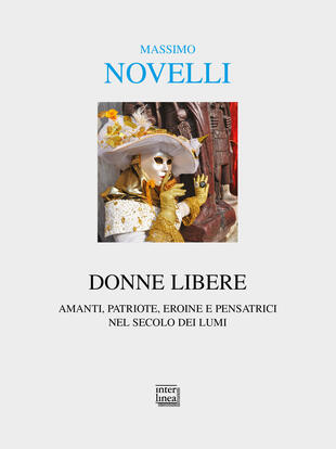 copertina Donne libere. Amanti, patriote, eroine e pensatrici nel secolo dei lumi