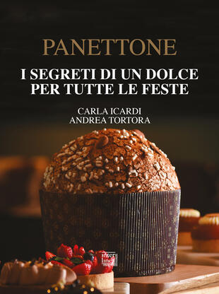 copertina Panettone. I segreti di un dolce per tutte le feste. Nuova ediz.
