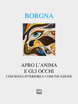 copertina Apro l'anima e gli occhi. Coscienza interiore e comunicazione