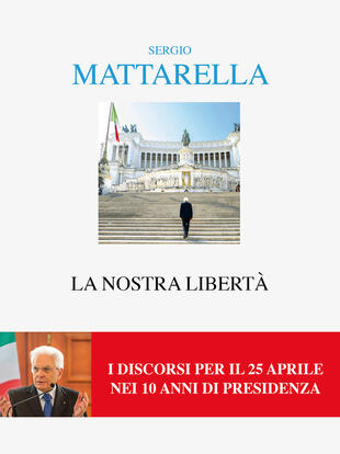copertina La nostra libertà. I discorsi per il 25 aprile