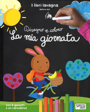 copertina La mia giornata. Disegno e coloro. Libri lavagna. Con gadget
