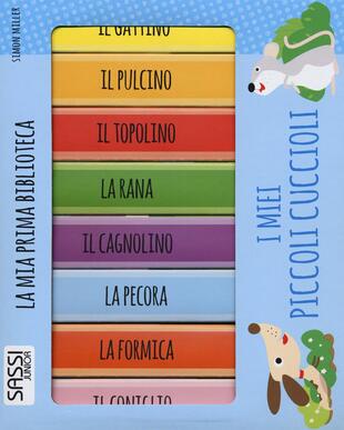 copertina I miei piccoli cuccioli. La mia prima biblioteca. Ediz. illustrata