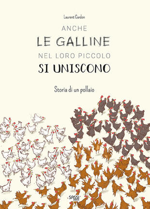 copertina Anche le galline nel loro piccolo si uniscono. Storia di un pollaio. Ediz. a colori