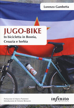 copertina Jugo-bike. In bicicletta in Bosnia, Croazia e Serbia