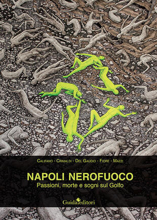 copertina Napoli nerofuoco. Passioni, morte e sogni sul Golfo