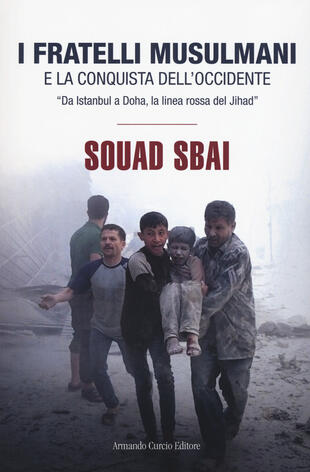 copertina I Fratelli Musulmani e la conquista dell'Occidente. «Da Istanbul a Doha, la linea rossa del Jihad»